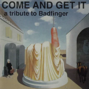 Come and Get It: A Tribute to Badfinger by Various Artists - album cover