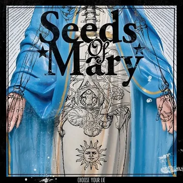 Choose Your Lie by Seeds of Mary - album cover