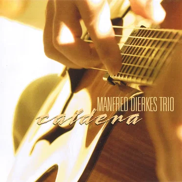 Caldera by Manfred Dierkes Trio - album cover