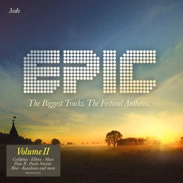 Epic, Volume II: The Biggest Tracks. The Festival Anthems. by Various Artists - album cover