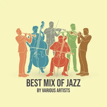 Best Mix of Jazz by Various Artists: Smooth Jazz, Dixieland, Ballads, Bossa Jazz & Swing by Various Artists - album cover