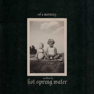 Of A Morning by HOT SPRING WATER - album cover