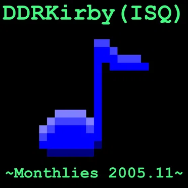 ~Monthlies 2005.11~ by DDRKirby(ISQ) - album cover