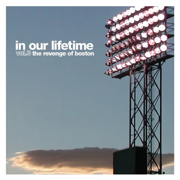 In Our Lifetime, Volume 3: Revenge of Boston by Various Artists - album cover