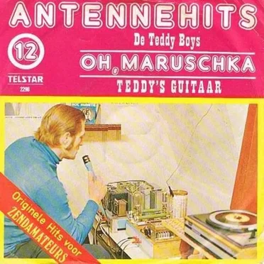 Antennehits 12: Oh Maruschka / Teddy’s guitaar