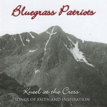 Kneel at the Cross: Songs on Faith and Inspiration