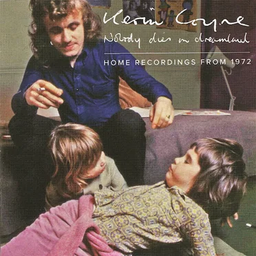 Nobody Dies In Dreamland: Home Recordings 1972