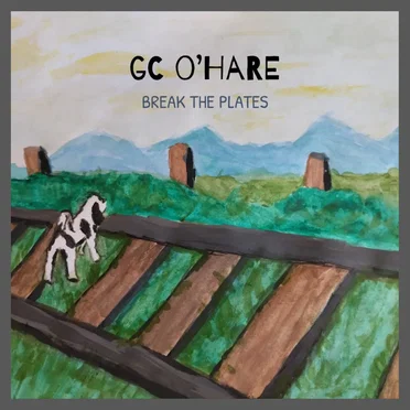 Break the Plates by GC O'Hare - album cover