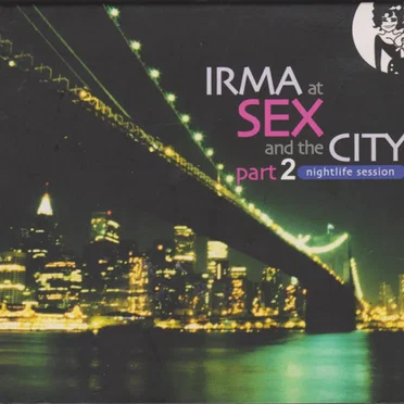 Irma at Sex and the City, Part 2: Nightlife Session by Various Artists - album cover