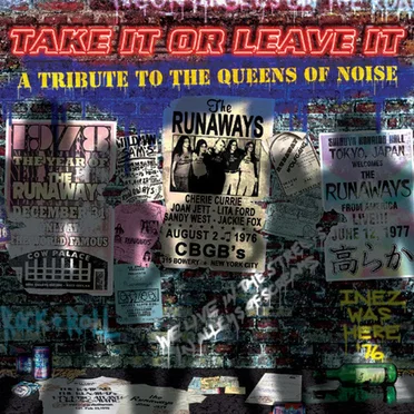 Take It or Leave It: A Tribute to the Queens of Noise: The Runaways by Various Artists - album cover