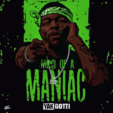 Mind Of A Maniac by Yak Gotti - album cover