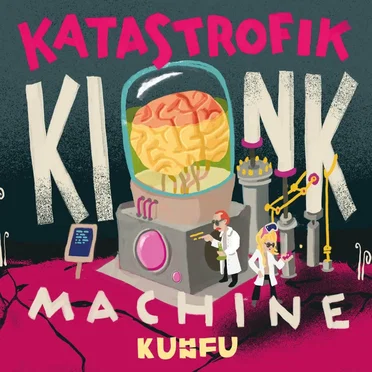 Katastrofik Kink Machine by Kuhn Fu - album cover