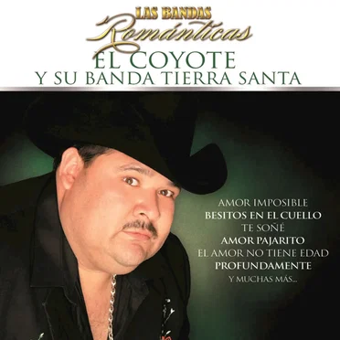 Las bandas románticas by El Coyote y su Banda Tierra Santa - album cover