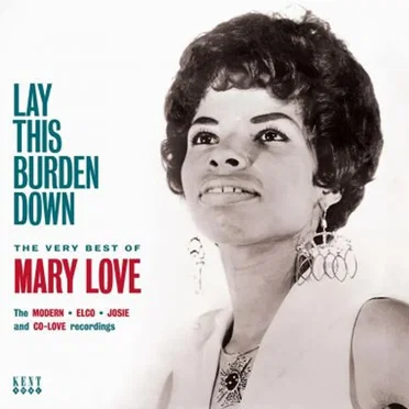 Lay This Burden Down - The Very Best Of Mary Love by Mary Love-Comer - album cover
