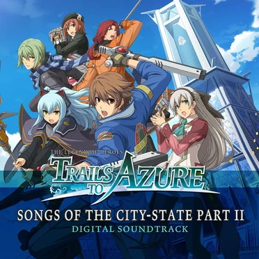 The Legend of Heroes: Trails to Azure: Songs of the City-State Part II