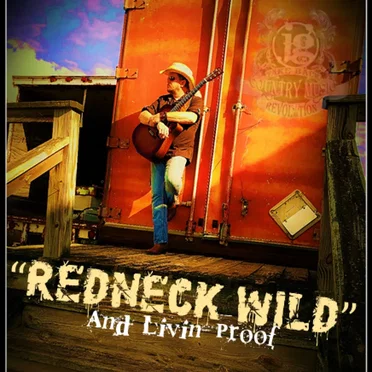 Redneck Wild and Livin" Proof by Jim Gaff - album cover