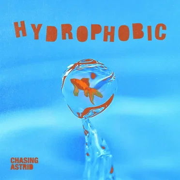 Hydrophobic by Chasing Astrid - album cover