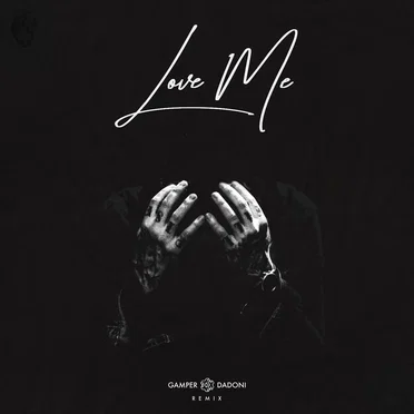 Love Me (GAMPER & DADONI Remix)