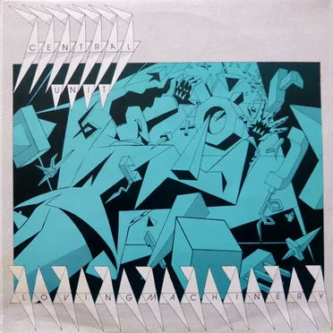 Loving Machinery by Central Unit - album cover