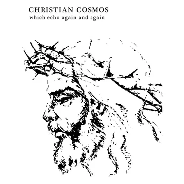 Which Echo Again and Again by Christian Cosmos - album cover