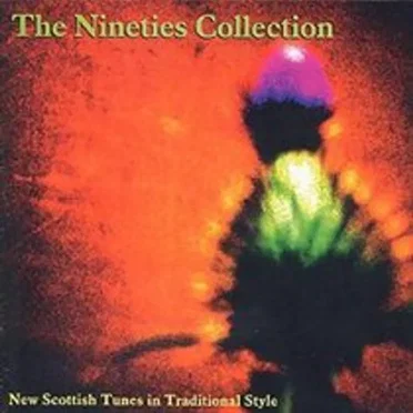 The Nineties Collection: New Scottish Tunes in the Traditional Style by Various Artists - album cover