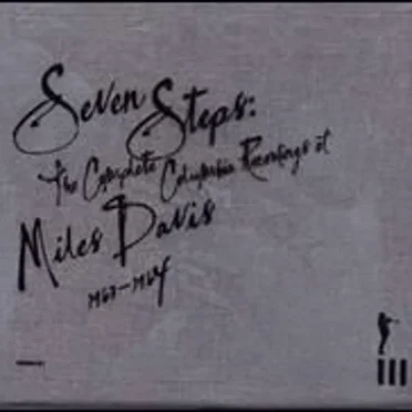 Seven Steps: The Complete Columbia Recordings of Miles Davis 1963–1964
