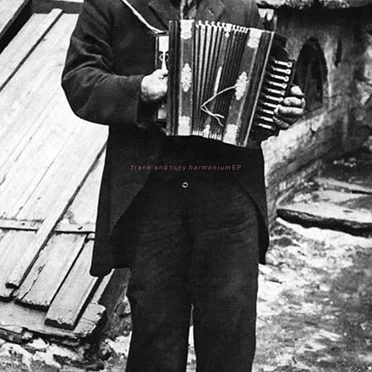 Harmonium EP by Frank and Tony - album cover