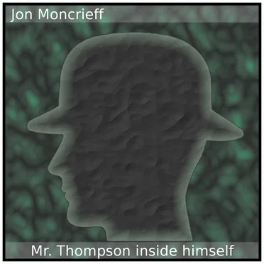 Mr. Thompson Inside Himself