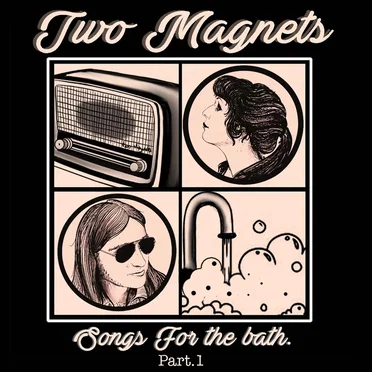 Songs for the Bath: Part. 1 by Two Magnets - album cover