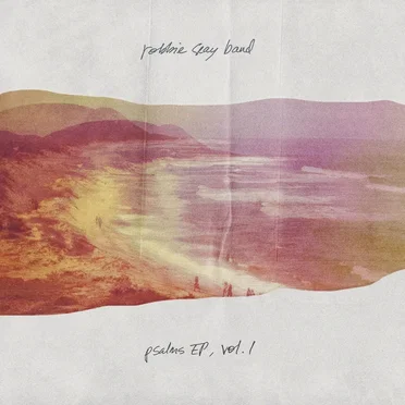 Psalms Vol. 1 by Robbie Seay Band - album cover