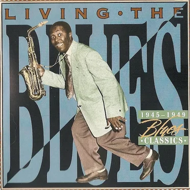 Living the Blues: 1945–1949 Blues Classics by Various Artists - album cover