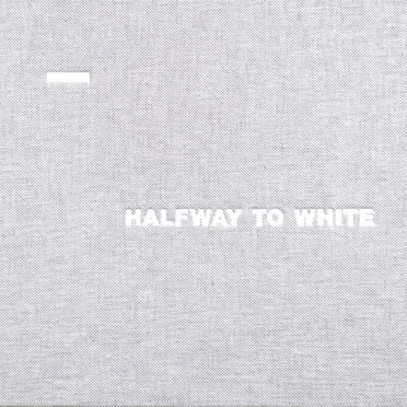 Halfway to White