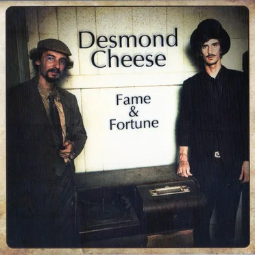 Fame and Fortune by Desmond Cheese - album cover