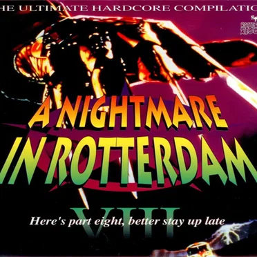 A Nightmare in Rotterdam, Part VIII: The Ultimate Hardcore Compilation by Various Artists - album cover