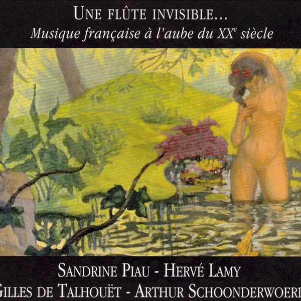 Une flûte invisible… Musique française à l’aube du XXe siècle