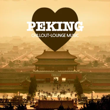 Peking Chillout‐Lounge Music by Various Artists - album cover