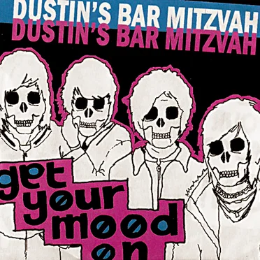Get Your Mood On by Dustin's Bar Mitzvah - album cover