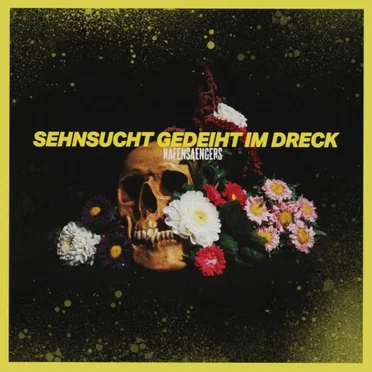 Sehnsucht gedeiht im Dreck