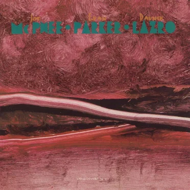Joe McPhee • Evan Parker • Daunik Lazro