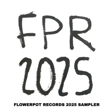 Flowerpot Records 2025 Sampler by Various Artists - album cover