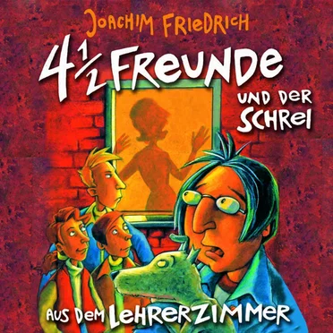 4½ Freunde und der Schrei aus dem Lehrerzimmer by Joachim Friedrich - album cover