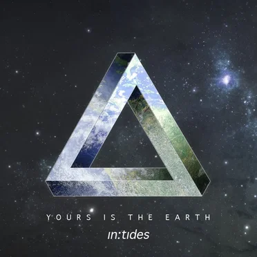 Yours Is the Earth by in:tides - album cover