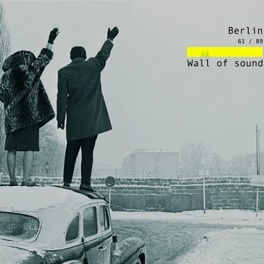 Berlin 61/89: Wall of Sound by Various Artists - album cover