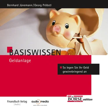 Basiswissen Geldanlage: So legen Sie Ihr Geld gewinnbringend an by Bernhard Jünemann - album cover