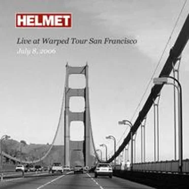 Live at the Warped Tour in San Francisco - July 8, 2006 by Helmet - album cover