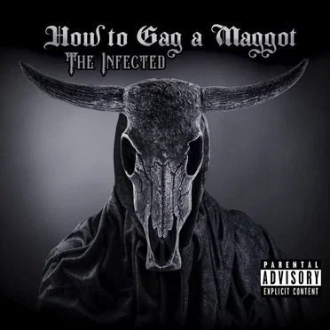 How To Gag A Maggot: The Infected