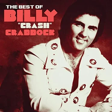 Crash’s Smashes: The Hits Of Billy “Crash” Craddock