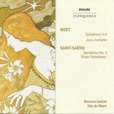 Bizet: Symphony in C major / Jeux d'enfants / Saint-Saëns: Symphony No. 3 "Organ"