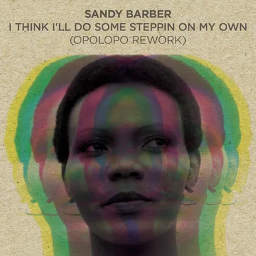 I Think I’ll Do Some Stepping (On My Own) (OPOLOPO rework)