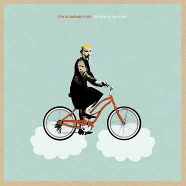 By Ship or By Shoe by The Broadway Hush - album cover